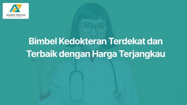 Bimbel Kedokteran Terdekat dan Terbaik dengan Harga Terjangkau