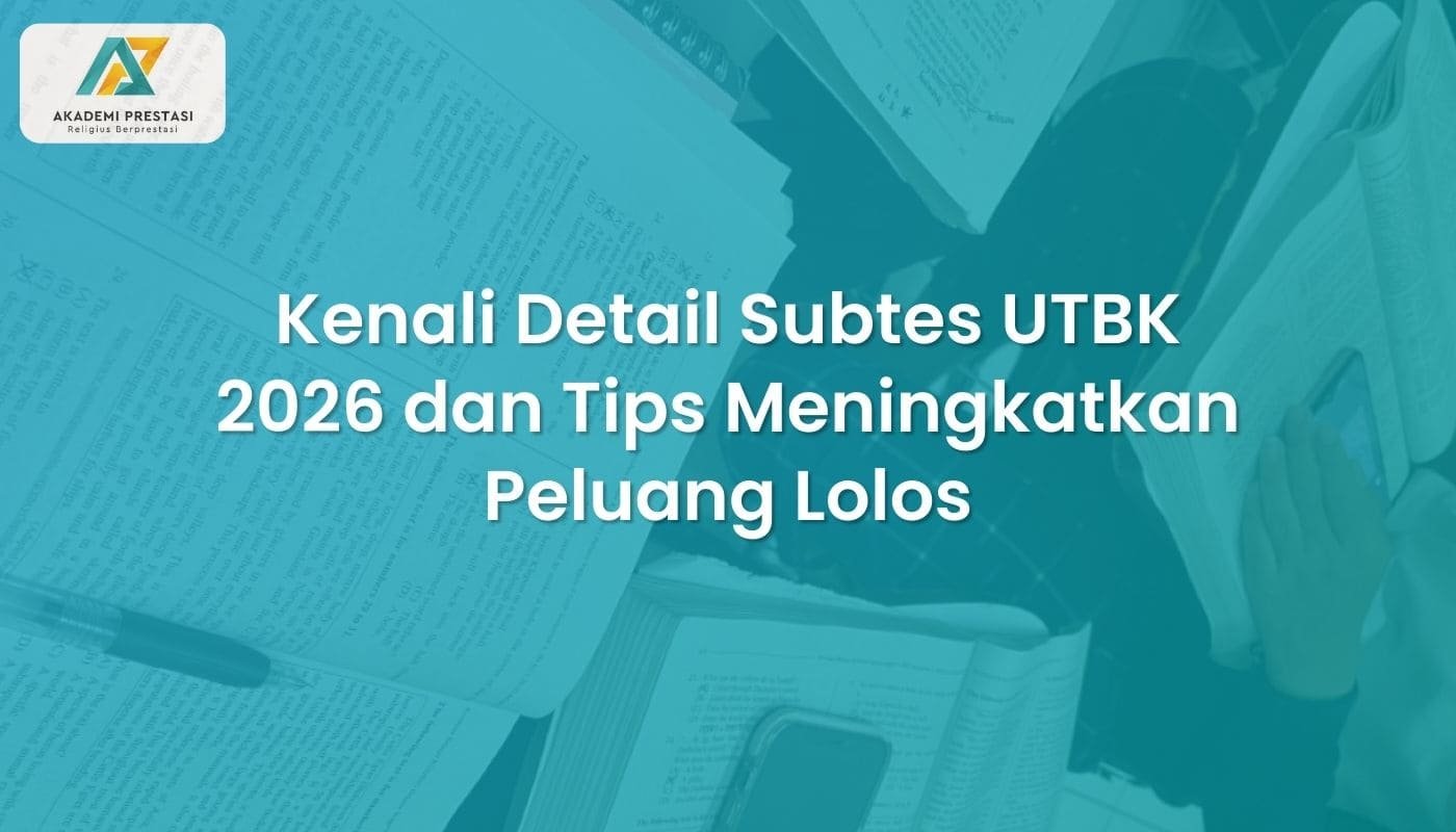 UTBK 2026 Ada Apa Saja? Kenali Detail Materi UTBK 2026 dan Tips Meningkatkan Peluang Lolos