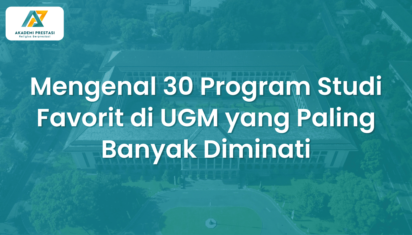 Mengenal 30 Program Studi Favorit di UGM yang Paling Banyak Diminati
