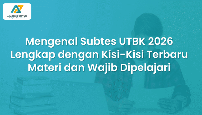 Mengenal Subtes UTBK 2026 Lengkap dengan Kisi-Kisi Terbaru Materi dan Wajib Dipelajari