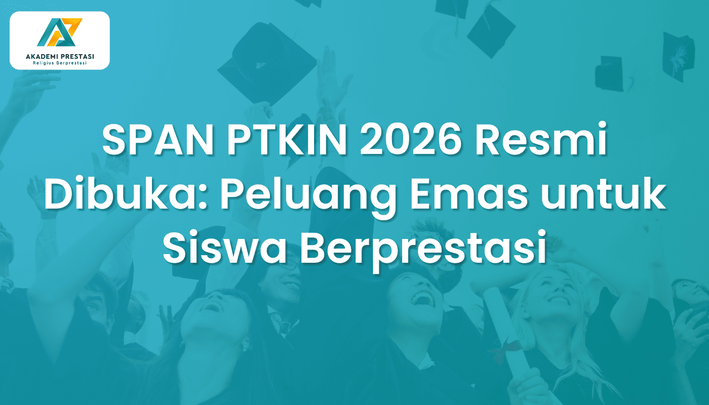SPAN PTKIN 2026 Resmi Dibuka : Peluang Emas untuk Siswa Berprestasi