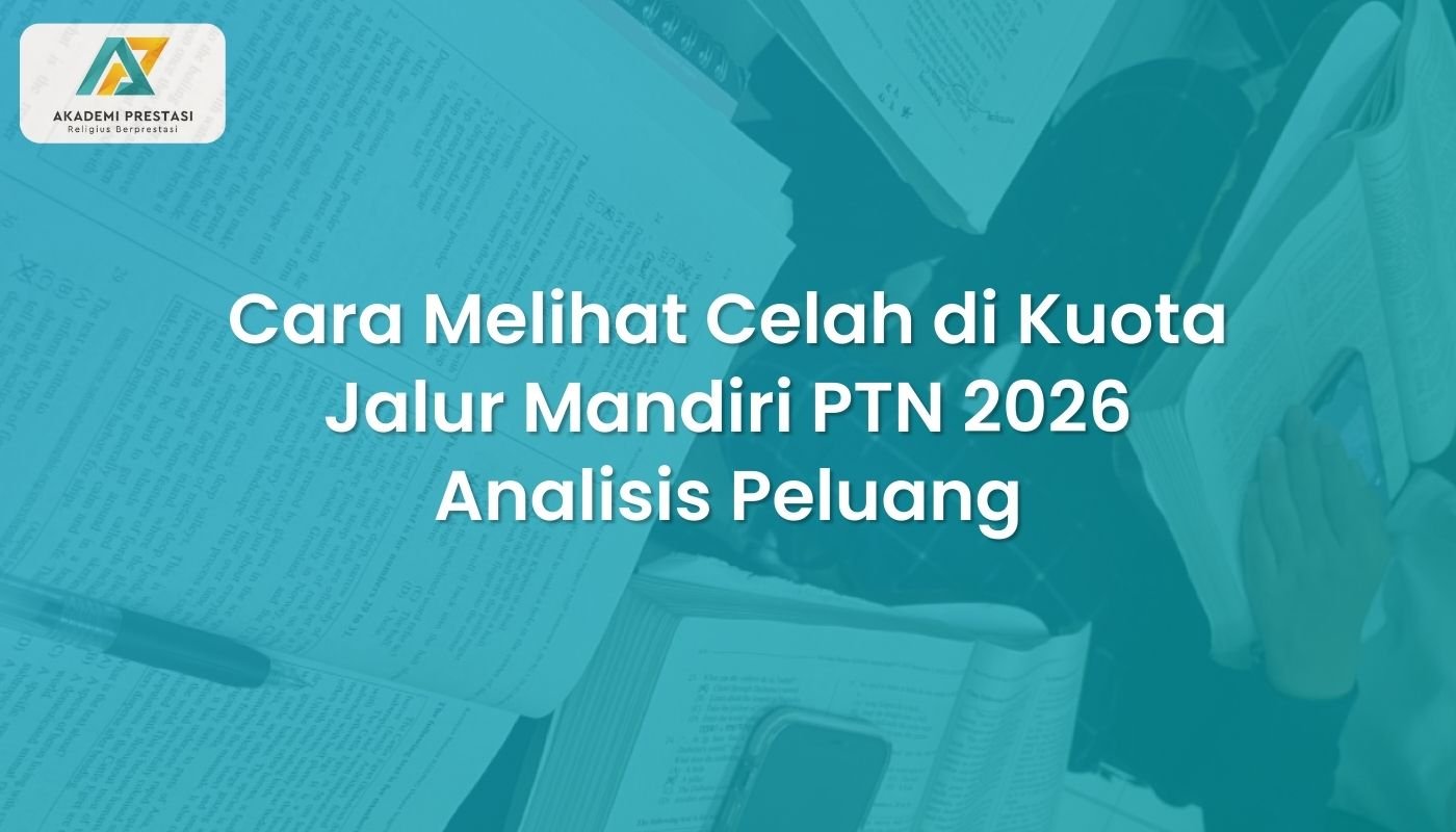 Cara Melihat Celah di Kuota Jalur Mandiri PTN 2026 | Analisis Peluang