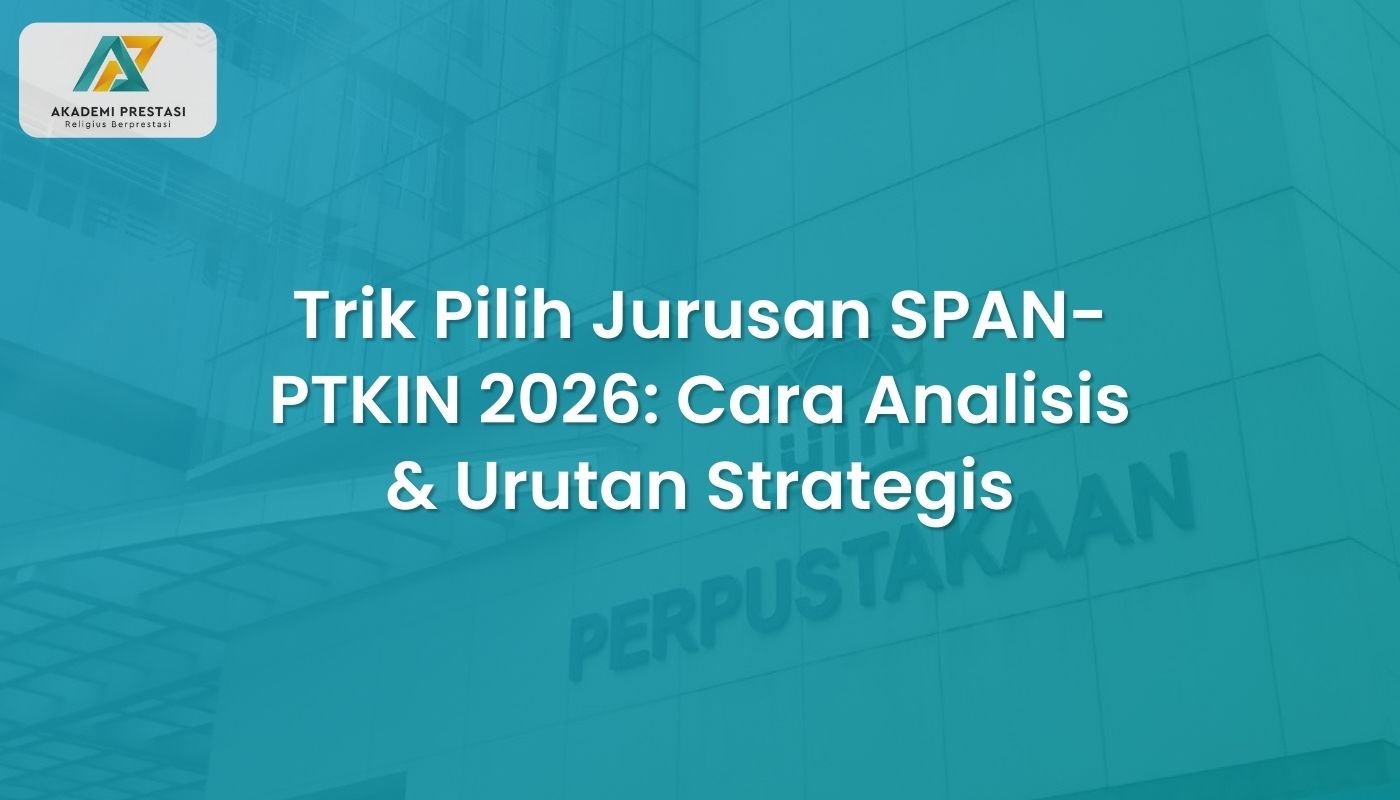 Trik Pilih Jurusan SPAN-PTKIN 2026: Cara Analisis & Urutan Strategis