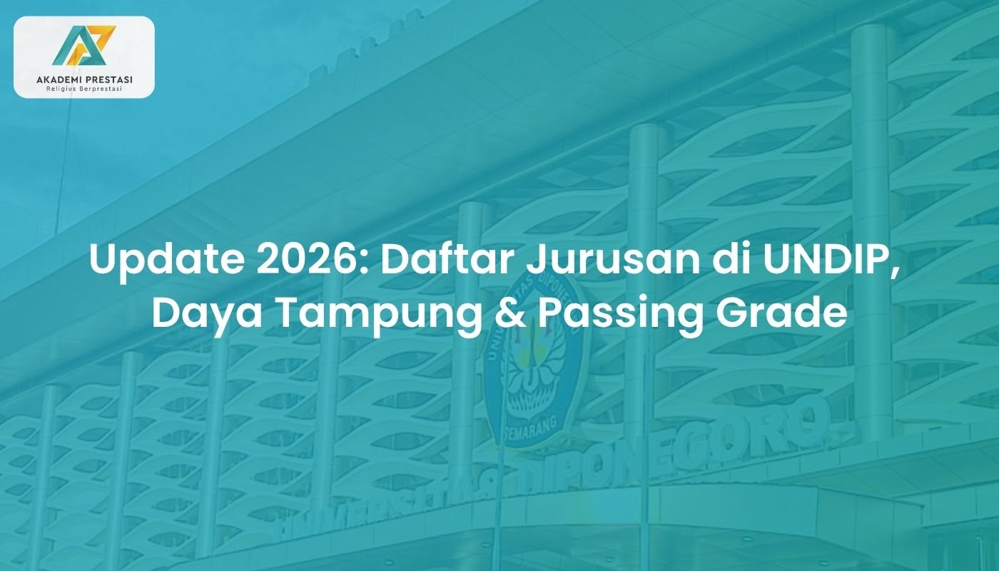 Update 2026: Daftar Jurusan di UNDIP, Daya Tampung & Passing Grade