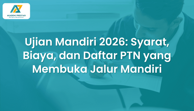 Ujian Mandiri 2026 Syarat, Biaya, dan Daftar PTN yang Membuka Jalur Mandiri