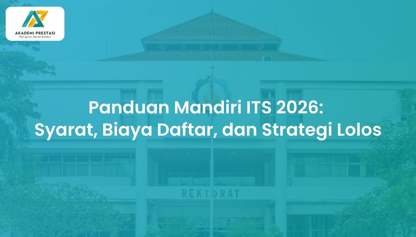 Panduan Mandiri ITS 2026: Syarat, Biaya Daftar, dan Strategi Lolos