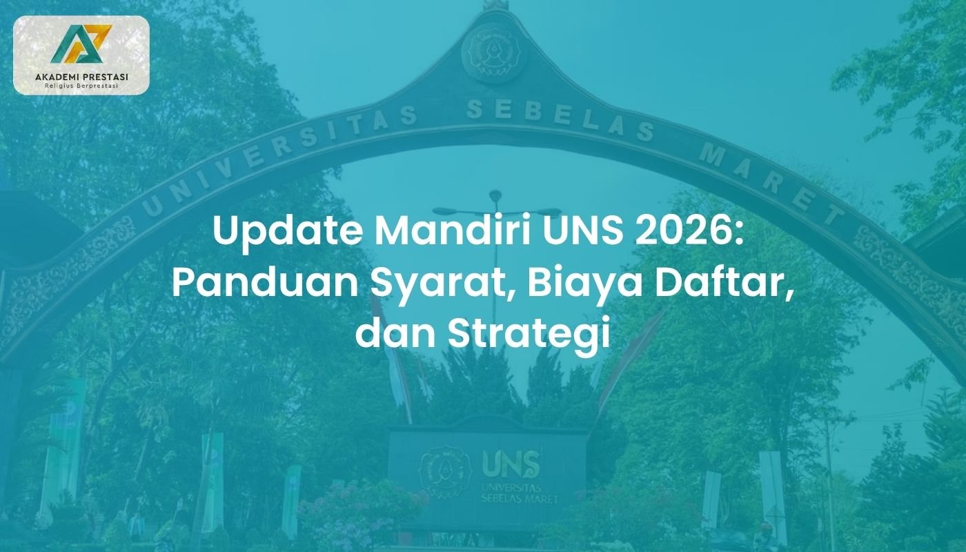 Update Mandiri UNS 2026: Panduan Syarat, Biaya Daftar, dan Strategi