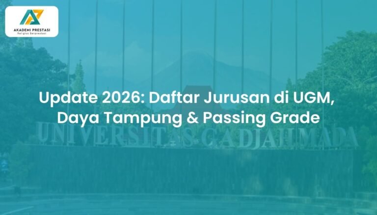 Update 2026: Daftar Jurusan di UGM, Daya Tampung & Passing Grade