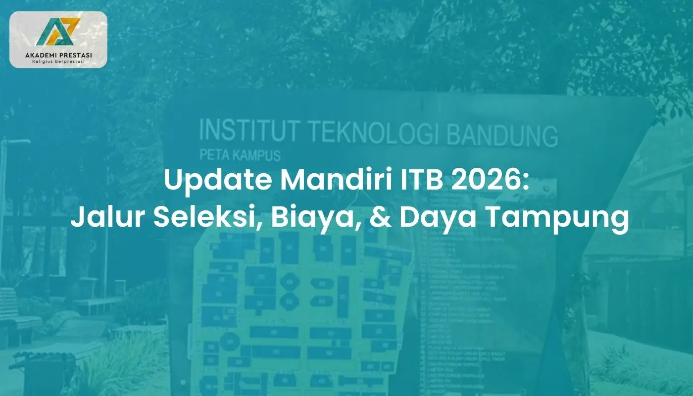 Update Mandiri ITB 2026: Jalur Seleksi, Biaya, & Daya Tampung
