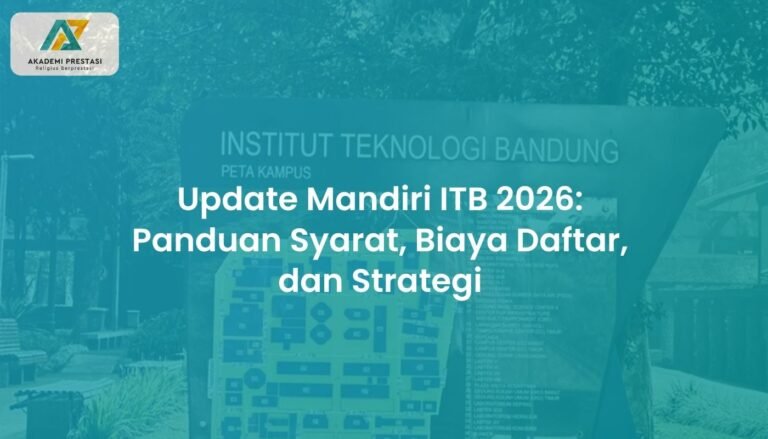 Update Mandiri ITB 2026: Panduan Syarat, Biaya Daftar, dan Strategi