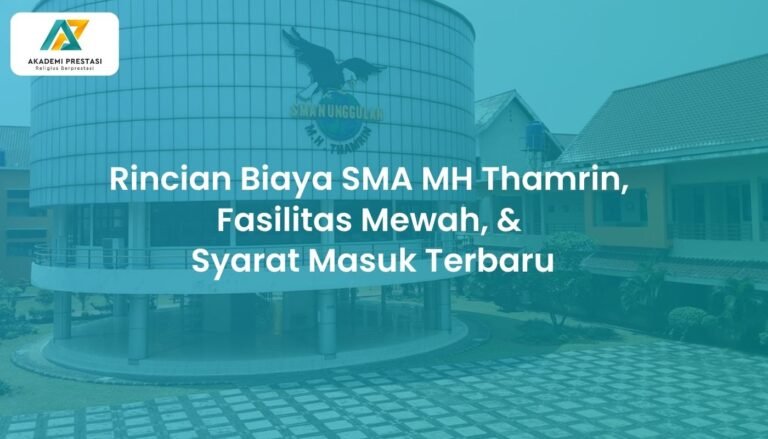 Rincian Biaya SMA MH Thamrin, Fasilitas Mewah, & Syarat Masuk Terbaru