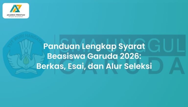 Panduan Lengkap Syarat Beasiswa Garuda 2026: Berkas, Esai, dan Alur Seleksi