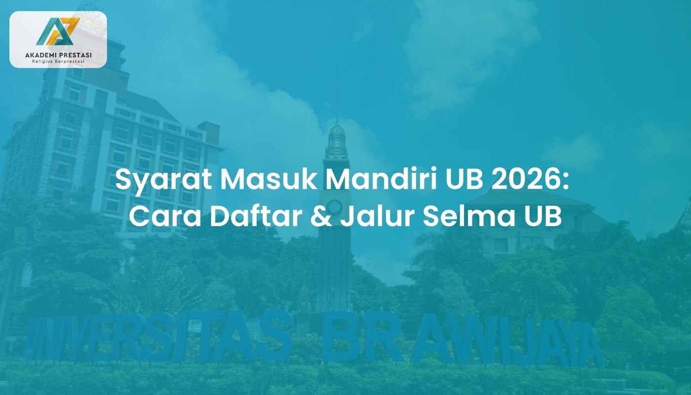 Syarat Masuk Mandiri UB 2026: Cara Daftar & Jalur Selma UB