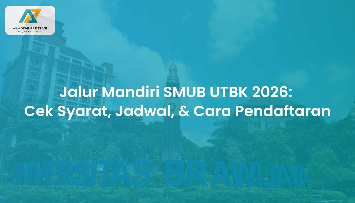 Jalur Mandiri SMUB UTBK 2026: Cek Syarat, Jadwal, & Cara Pendaftaran