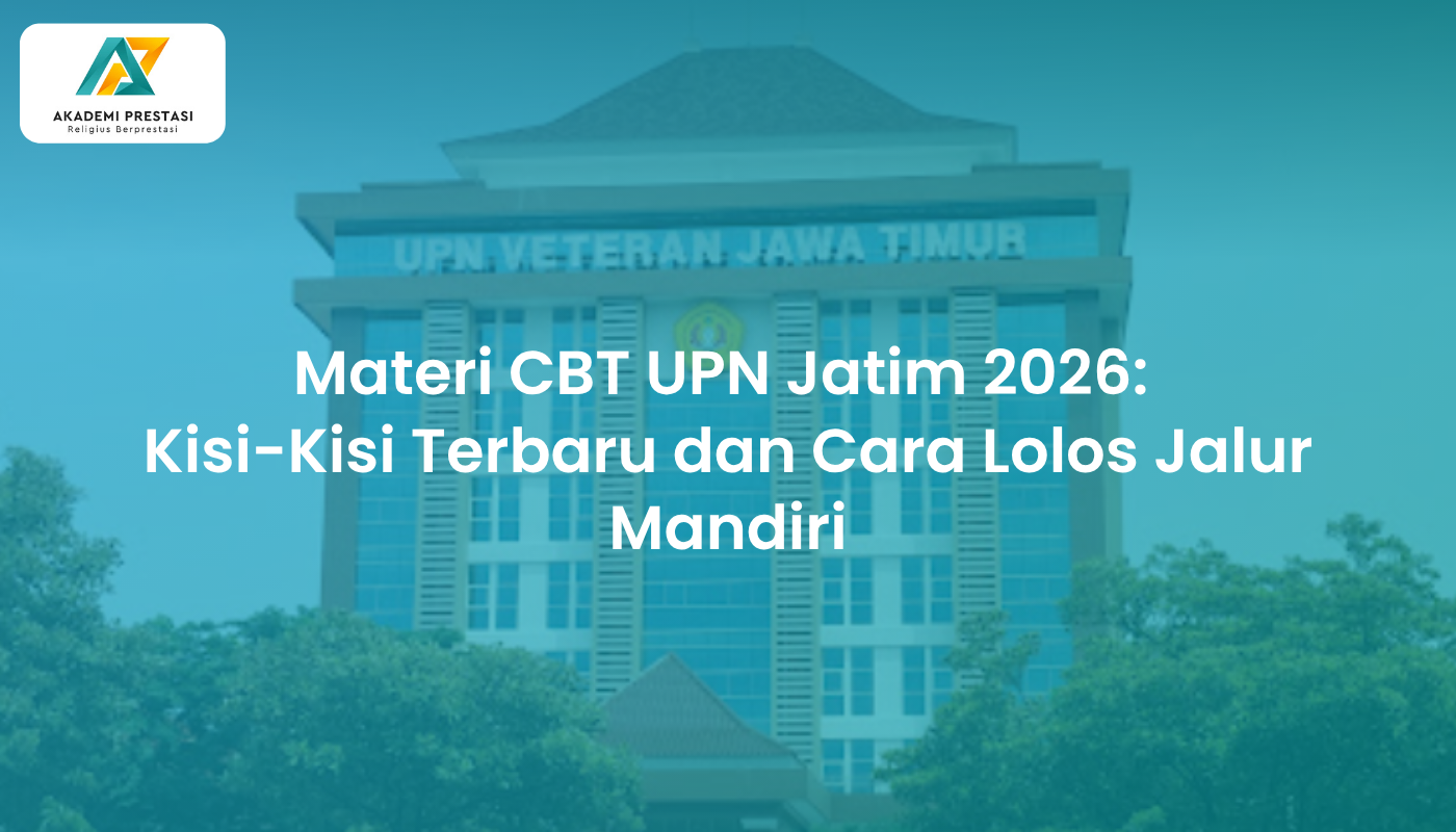 Materi CBT UPN Jatim 2026: Kisi-Kisi Terbaru dan Cara Lolos Jalur Mandiri