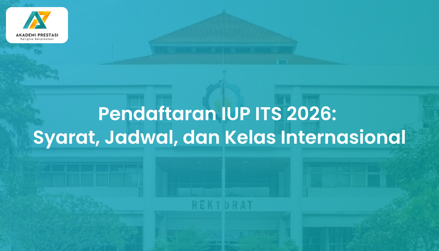 Pendaftaran IUP ITS 2026: Syarat, Jadwal, dan Kelas Internasional