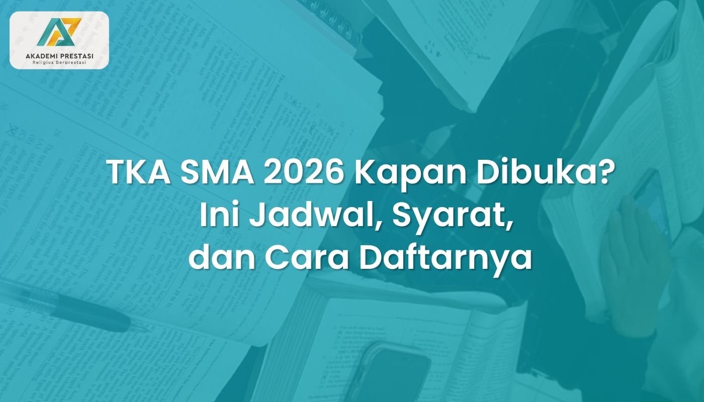TKA SMA 2026 Kapan Dibuka? Ini Jadwal, Syarat, dan Cara Daftarnya
