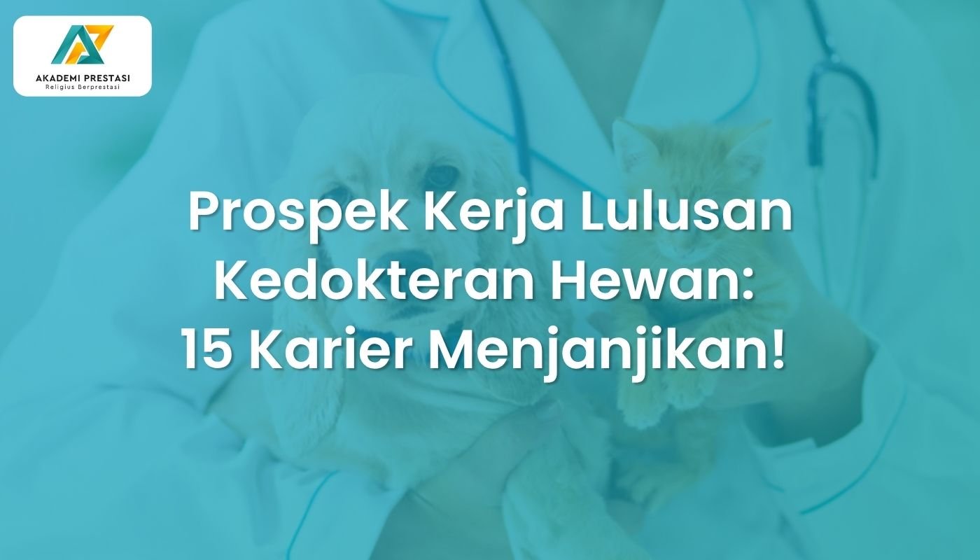 Prospek Kerja Lulusan Kedokteran Hewan: 15 Karier Menjanjikan!