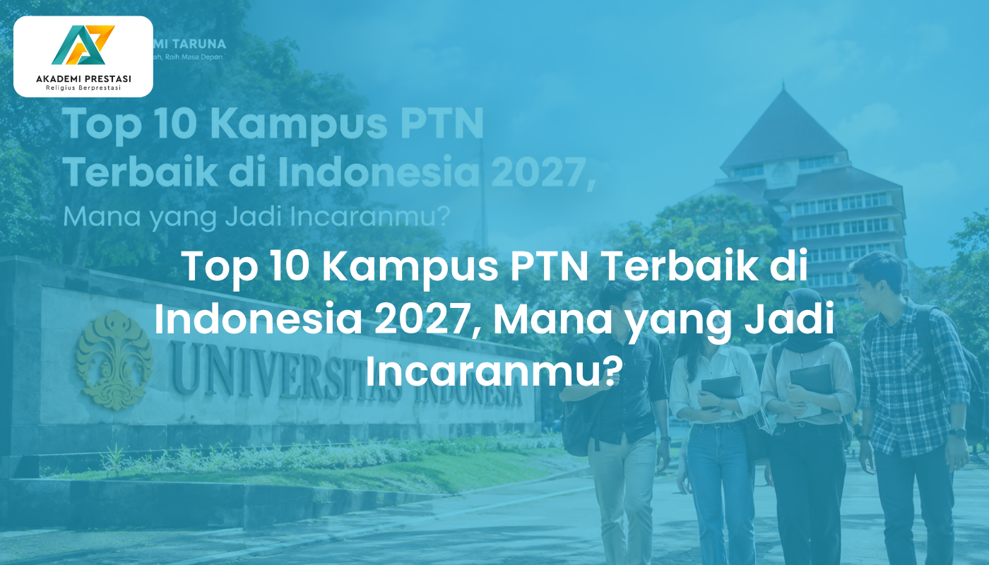 Top 10 Kampus PTN Terbaik di Indonesia 2027, Mana yang Jadi Incaranmu?